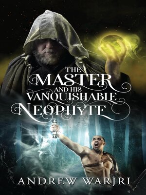 cover image of The Master and His Vanquishable Neophyte 